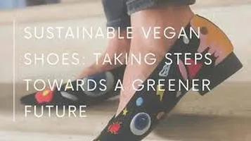 Stepping Towards a Greener Future: A Review of Sustainable Footwear