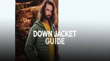 The Ultimate Guide to Down Jackets