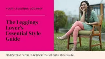 The Ultimate Guide to Leggings: Comfort, Style, and Versatility