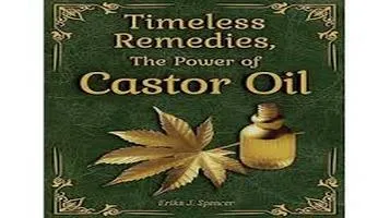 Castor Oil: An In-Depth Review of a Timeless Remedy